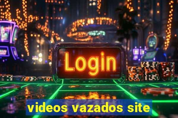 videos vazados site